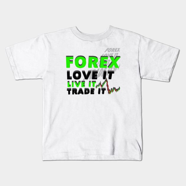 Forex Love it Live it Trade it 3D Kids T-Shirt by Proway Design